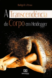 A Transcendência Do Corpo Em Heidegger
