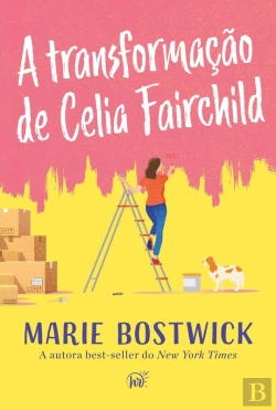 Bertrand.pt - A Transformação De Celia Fairchild – Um Cozy Romance Sobre Amizade, Família E Resiliência, Perfeito Para Fãs De Sarah Morgan