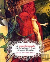 A transformação de Martin Lake & outras histórias