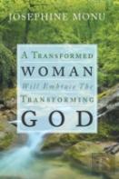 A Transformed Woman Will Embrace The Transforming God