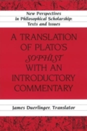 A Translation Of Platoâ€™S Â«Sophistâ» With An Introductory Commentary