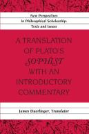 A Translation Of Platoâ€™S Â«Sophistâ» With An Introductory Commentary