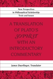 A Translation Of Platoâ€™S Â«Sophistâ» With An Introductory Commentary