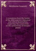 A Translation Of The Abbe Cesarotti'S Historical And Critical Dissertation