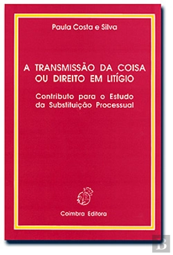 Bertrand.pt - A Transmissão da Coisa ou Direito em Litígio