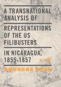A Transnational Analysis Of Representations Of The Us Filibusters In Nicaragua, 1855-1857