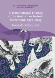 A Transnational History Of The Australian Animal Movement, 1970-2015