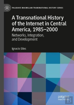 Bertrand.pt - A Transnational History Of The Internet In Central America, 1985â€“2000
