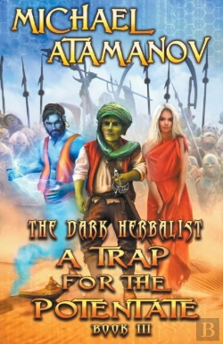 Bertrand.pt - A Trap For The Potentate (The Dark Herbalist Book #3) Litrpg Series
