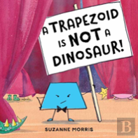 A Trapezoid Is Not A Dinosaur!