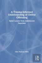 A Trauma-Informed Understanding Of Online Offending