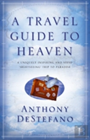 A Travel Guide To Heaven
