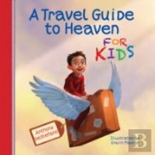 A Travel Guide To Heaven For Kids