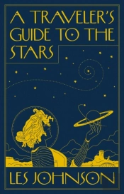 A Travelerâ€™S Guide To The Stars
