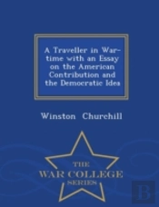 A Traveller In War-Time With An Essay On