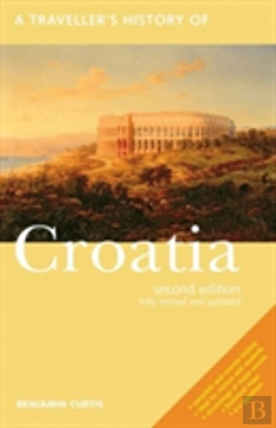 Bertrand.pt - A Traveller'S History Of Croatia
