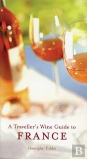 A Traveller'S Wine Guide To France