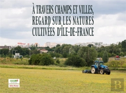 Bertrand.pt - A Travers Champs Et Villes, Regards Sur Les Natures Cultivees D'Ile-De-France