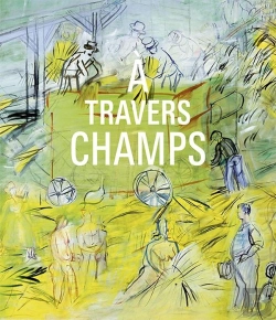 Bertrand.pt - A Travers Champs : Modernité Et Ruralité Dans La Collection Du Centre Pompidou