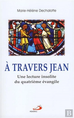 Bertrand.pt - À Travers Jean ; Essai D'Une Autre Lecture Du Iv Évengile ; Vatican Ii Pour Tous