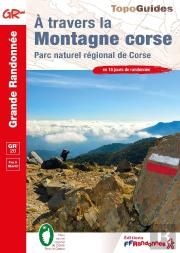 À Travers La Montagne Corse : Parc Naturel Régional De Corse ; Gr 20