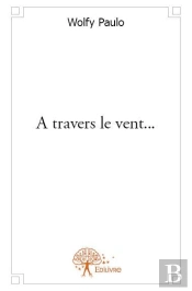 A Travers Le Vent...