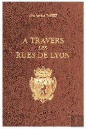 A Travers Les Rues De Lyon.