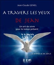 A Travers Les Yeux De Jean - T6 : Le Bapteme De Jesus - Livre + Cd