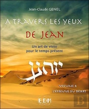 A Travers Les Yeux De Jean - Volume 4 : L'Epreuve Du Desert - Livre + Cd