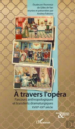 Bertrand.pt - À Travers L'Opéra ; Parcours Anthropologiques Et Transferts Dramaturgiques Xviii-Xx Siècles