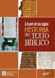 A Través De Los Siglos: Historia Del Texto Bíblico