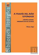 A Traves Del Año Litúrgico