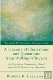 A Treasury Of Illustrations And Quotations From Walking With Jesus