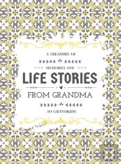 A Treasury Of Memories And Life Stories From Grandma To Grandkids