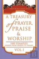A Treasury Of Prayer, Praise & Worship Vol.1