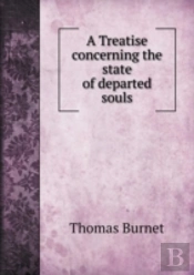 A Treatise Concerning The State Of Departed Souls
