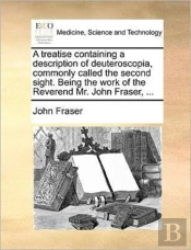 A Treatise Containing A Description Of D