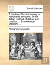 A Treatise Of Book-Keeping, Or, Merchant