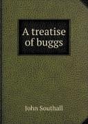 A Treatise Of Buggs