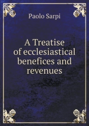 A Treatise Of Ecclesiastical Benefices And Revenues