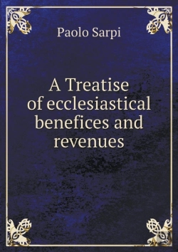 Bertrand.pt - A Treatise Of Ecclesiastical Benefices And Revenues