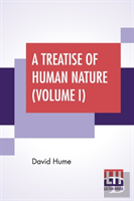 A Treatise Of Human Nature (Volume I)