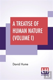 A Treatise Of Human Nature (Volume I)