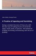 A Treatise Of Japaning And Varnishing