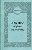 A Treatise Of Plane Trigonometry