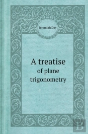 A Treatise Of Plane Trigonometry