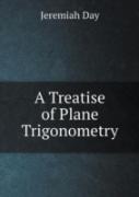A Treatise Of Plane Trigonometry
