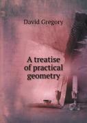 A Treatise Of Practical Geometry