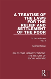 A Treatise Of The Laws For The Relief And Settlement Of The Poor