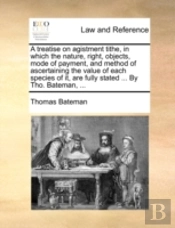 A Treatise On Agistment Tithe, In Which